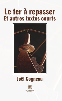 Le fer à repasser - Et autres textes courts