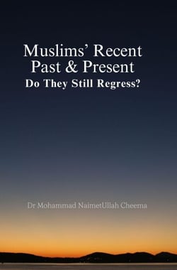 Muslims' Recent Past &amp; Present: Do They Still Regress?