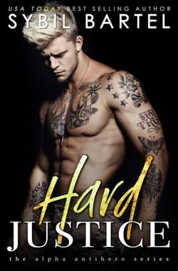 Hard Justice - The Alpha Antihero Series, #2