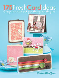 175 Fresh Card Ideas - Designs to Make and Give Throughout the Year