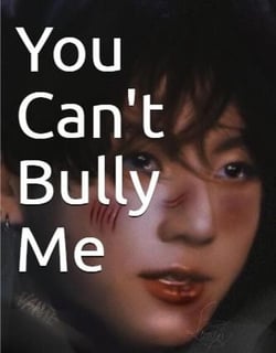 You Can't Bully Me
