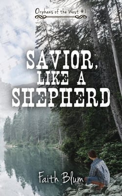 Savior, Like a Shepherd - Orphans of the West