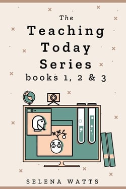 The Teaching Today Series books 1, 2 &amp; 3: Teaching Yourself, Teaching Online and Creating your own Online Courses Compilation. Maximise income and monetise your knowledge - Teaching Today, #4