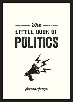 The Little Book of Politics - A Pocket Guide to Parties, Power and Participation