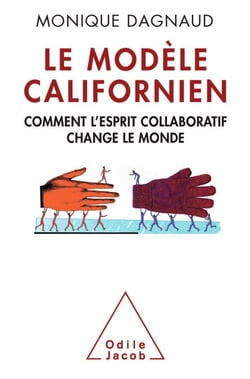 Le Modèle californien - Comment l’esprit collaboratif change le monde