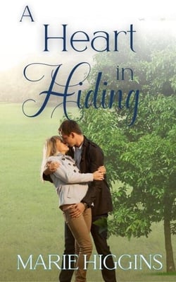 A Heart in Hiding - Love Under Fire, #7