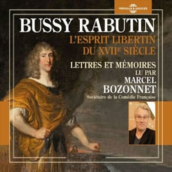 L'esprit libertin du XVIIe siècle. Lettres et mémoires - Lettres et mémoires