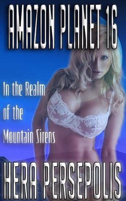 Amazon Planet 16: In the Realm of the Mountain Sirens - Amazon Planet, #16