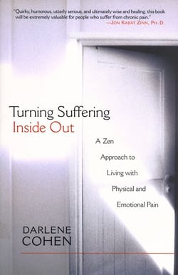 Turning Suffering Inside Out - A Zen Approach for Living with Physical and Emotional Pain