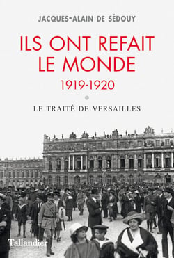 Ils ont refait le monde - 1919-1920 : La traité de Versailles