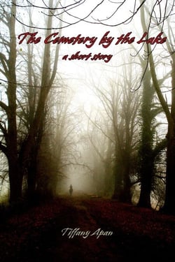 The Cemetery by the Lake (A Short Story-Stories from Colony Drive, #1) - Stories from Colony Drive, #1
