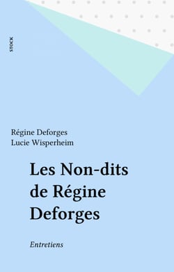 Les Non-dits de Régine Deforges - Entretiens