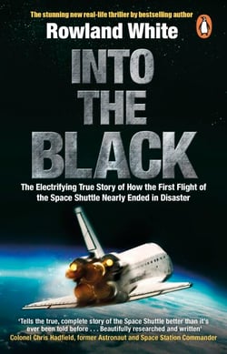 Into the Black - The electrifying true story of how the first flight of the Space Shuttle nearly ended in disaster