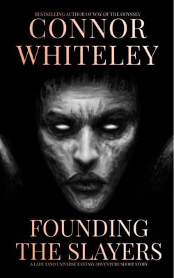 Founding The Slayers: A Lady Tano Universe Fantasy Adventure Short Story - Lady Tano Adventure Fantasy Series