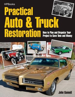 Practical Auto &amp; Truck Restoration HP1547 - How to Plan and Organize Your Project to Save Time and Money