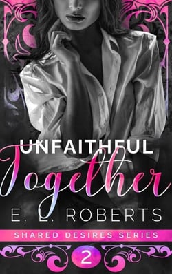 Unfaithful Together - Shared Desires Series, #2
