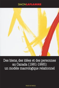 Des biens, des idées et des personnes au Canada (1981-1995) - Un modèle macrologique relationnel