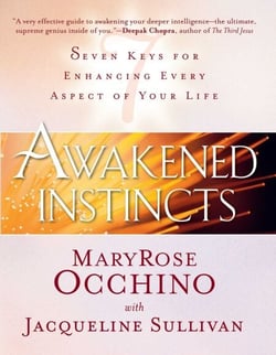 Awakened Instincts - Seven Keys for Enhancing Every Aspect of Your Life