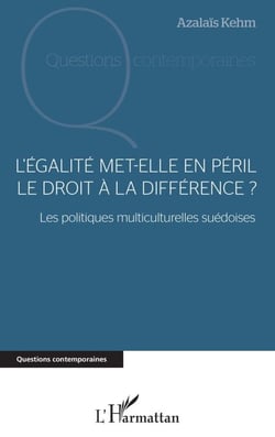 L'égalité met-elle en péril le droit à la différence ? - Les politiques multiculturelles suédoises