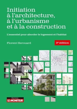 Initiation à l'architecture, à l'urbanisme et à la construction - L'essentiel pour aborder le logement et l'habitat
