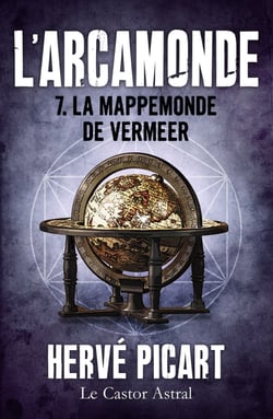 La Mappemonde de Vermeer - Arcamonde, T7