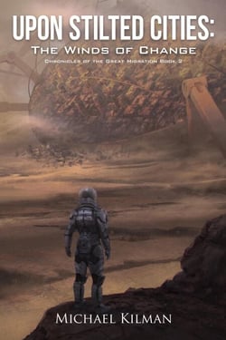 Upon Stilted Cities: The Winds of Change - Chronicles of the Great Migration, #2