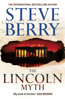 The Lincoln Myth - An utterly thrilling and gripping action adventure novel from the New York Times bestselling author