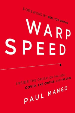 Warp Speed - Inside the Operation That Beat COVID, the Critics, and the Odds