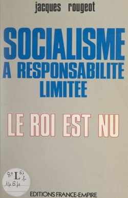 Socialisme à responsabilité limitée - Le roi est nu