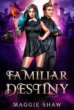 Familiar Destiny - Arcane Magic and Familiars, #4