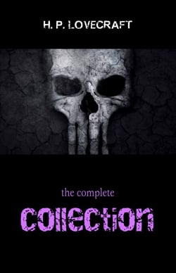 H. P. Lovecraft: The Complete Collection