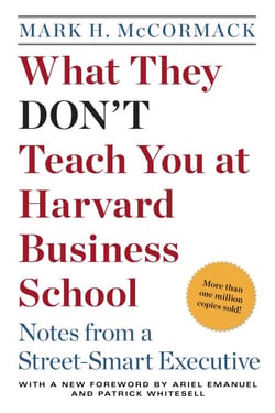 What They Don't Teach You at Harvard Business School - Notes from a Street-smart Executive