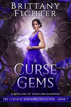A Curse of Gems: A Clean Fairy Tale Retelling of Toads and Diamonds - The Classical Kingdoms Collection, #7