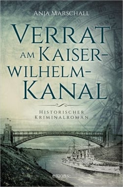 Verrat am Kaiser-Wilhelm-Kanal - Historischer Kriminalroman