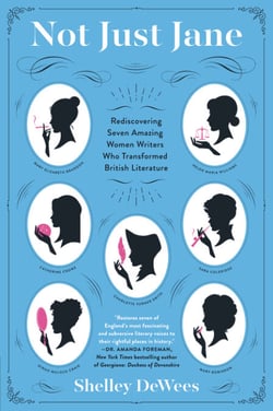 Not Just Jane - Rediscovering Seven Amazing Women Writers Who Transformed British Literature