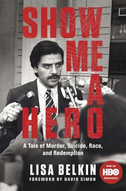 Show Me a Hero - A Tale of Murder, Suicide, Race, and Redemption
