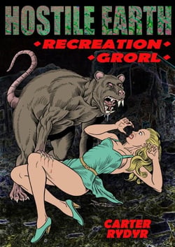 Hostile Earth: Recreation &amp; Grorl