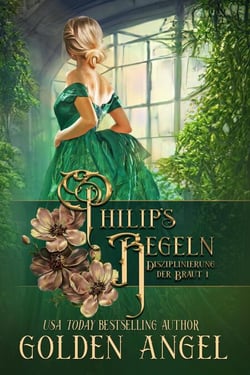 Philip’s Regeln - Disziplinierung der Braut, #1