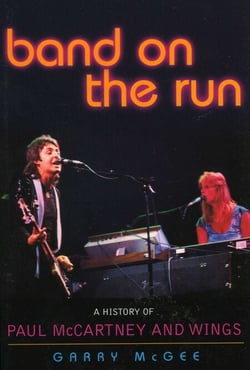 Band on the Run - A History of Paul McCartney and Wings