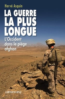 La Guerre la plus longue - L'Occident dans le piège afghan