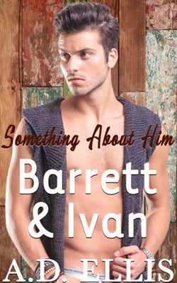 Barrett &amp; Ivan - Something About Him