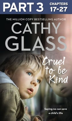 Cruel to Be Kind: Part 3 of 3 - Saying no can save a child’s life