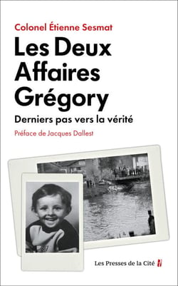 Les Deux Affaires Grégory - Derniers pas vers la vérité - Derniers pas vers la vérité