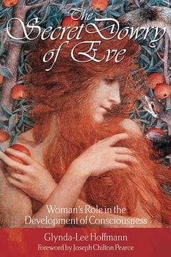 The Secret Dowry of Eve - Woman's Role in the Development of Consciousness