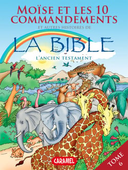 Moïse, les 10 commandements et autres histoires de la Bible - L'Ancien Testament