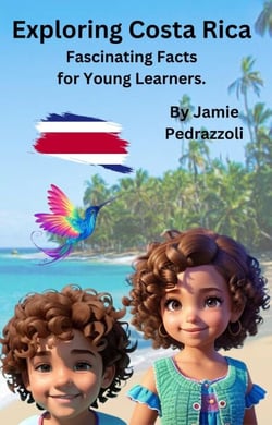 Exploring Costa Rica : Fascinating Facts for Young Learners - Exploring the world one country at a time