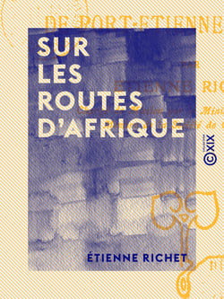 Sur les routes d'Afrique - De Port-Étienne à Abomey