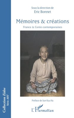 Mémoires et créations - France et Corée contemporaines