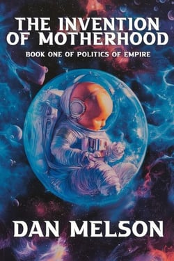 The Invention of Motherhood - Politics of Empire, #1