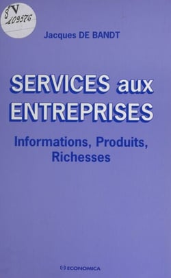 Services aux entreprises : informations, produits, richesses